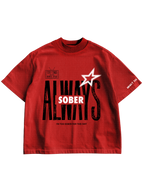 ALWAYS SOBER  - RED OVERSIZED TEE